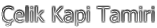 �elik Kapi Tamiri
